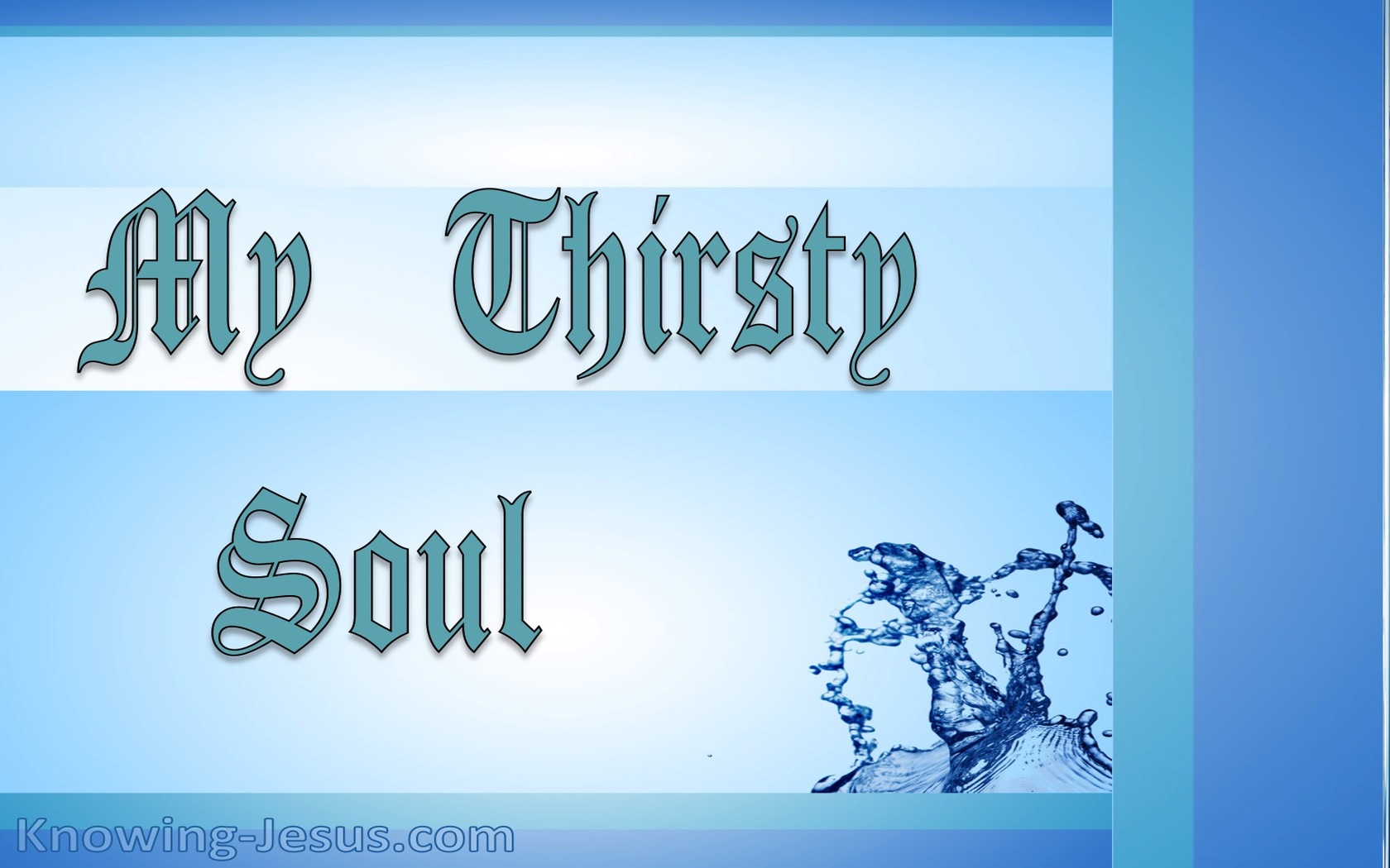 Psalm 42:1 My Thirsty Soul (devotional)05-19 (blue)